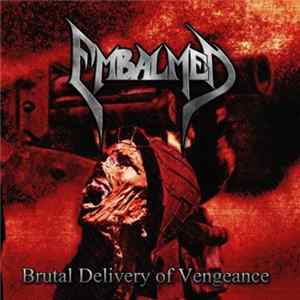 Embalmed - Brutal Delivery Of Vengeance Album