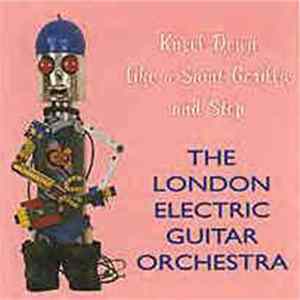 London Electric Guitar Orchestra - Kneel Down Like A Saint Gorilla And Stop Album