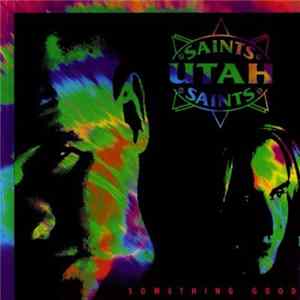 Utah Saints - Something Good Album