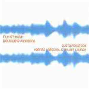 Gustav Deutsch / Hannes Löschel / Velvet Lounge - Film Ist. Musik - Dialogue & Variations Album