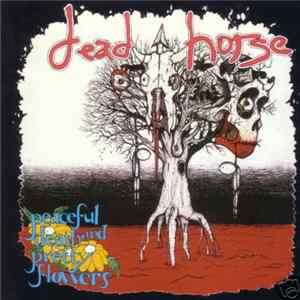 Dead Horse - Peaceful Death And Pretty Flowers Album