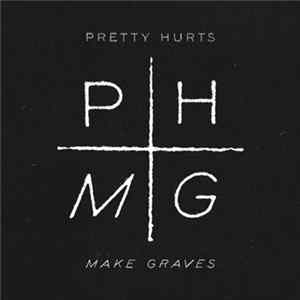Pretty Hurts - Make Graves Album
