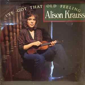 Alison Krauss - I've Got That Old Feeling Album