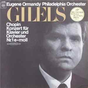 Chopin - Eugene Ormandy, Philadelphia Orchester, Gilels - Konzert Für Klavier Und Orchester Nr.1 E-Moll Album