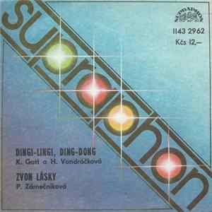 K. Gott a H. Vondráčková / P. Zámečníková - Dingi-Lingi, Ding-Dong / Zvon Lásky Album