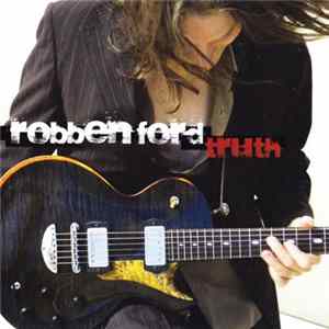 Robben Ford - Truth Album