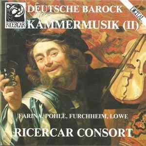 Ricercar Consort, Farina, Pohle, Furchheim, Löwe - Deutsche Barock Kammermusik (II) Album