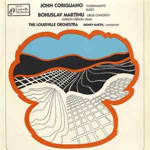 John Corigliano / Bohuslav Martinu ; Sidney Harth Conducting The Louisville Orchestra - Tournaments, Elegy / Oboe Concerto Album