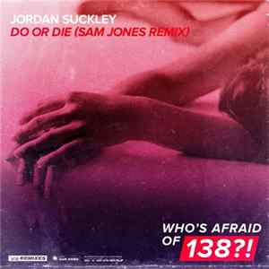 Jordan Suckley - Do Or Die (Sam Jones Remix) Album