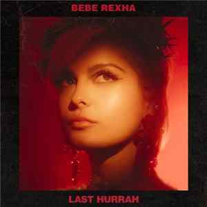 Bebe Rexha - Last Hurrah Album