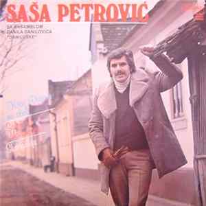 Saša Petrović Sa Ansamblom Danila Danilovića "Daniluške" - Saša Petrović Album