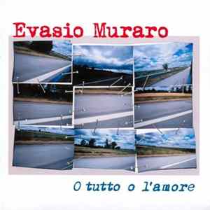 Evasio Muraro - O Tutto O L'Amore Album
