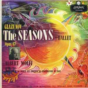 Glazunov - L'orchestre De La Societe Des Concerts Du Conservatoire De Paris, Albert Wolff - The Seasons - Ballet Opus 67 Album