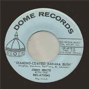 Jimmy White With The Relations - Diamond-Coated Banana Bush / Nickels And Dimes Album