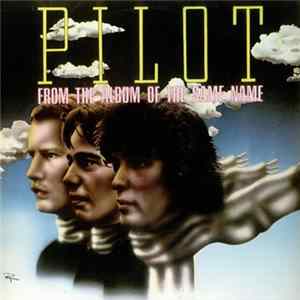 Pilot - From The Album Of The Same Name Album