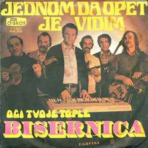 Bisernica - Jednom Da Opet Je Vidim / Oči Tvoje Tople Album