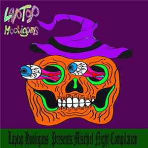 Various - Laptop Hooligans Presents: Mischief Night Compilation Album