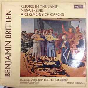 Benjamin Britten, The Choir Of St John's College Cambridge Directed By George Guest , Marisa Robles - Rejoice In The Lamb / Missa Brevis / A Ceremony Of Carols Album
