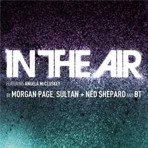 Morgan Page, Sultan + Ned Shepard And BT - In The Air Album