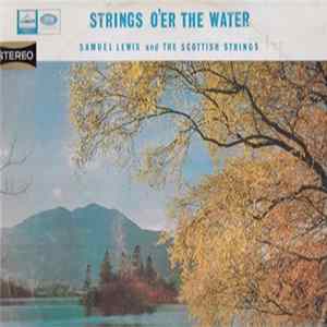 Samuel Lewis And The Scottish Strings - Strings O'Er The Water Album