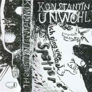 Konstantin Unwohl - Ich Ging Vier Mal Spatieren Album