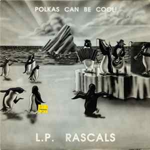 L.P. Rascals - Polkas Can Be Cool! Album