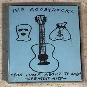 The Roobydocks - "For Those About To Rob" -Greatest Hits Album