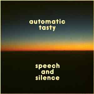 Automatic Tasty - Speech And Silence Album