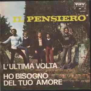 Il Pensiero - L'Ultima Volta / Ho Bisogno Del Tuo Amore Album