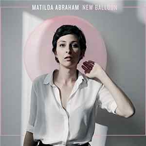 Matilda Abraham - New Balloon Album