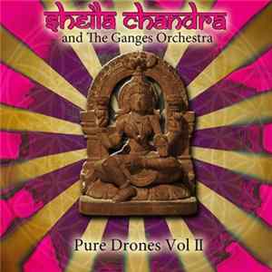 Sheila Chandra With The Ganges Orchestra - Pure Drones Vol II Album