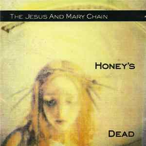 The Jesus And Mary Chain - Honey's Dead Album
