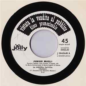 Junior Magli / I Chiwawas - La Nostra Favola (Delilah) / Si Fa, Si Fa Il Ciucià ? (Chiwawa) Album