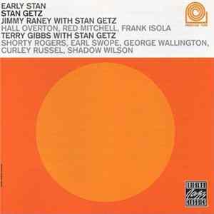 Stan Getz With Jimmy Raney & Terry Gibbs - Early Stan Album