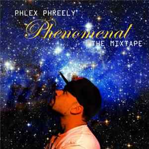 Phlex Phreely - Phenomenal - The Mixtape Album