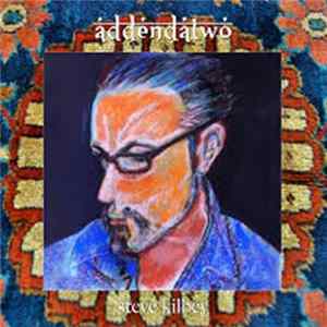 Steve Kilbey - Addendatwo Album