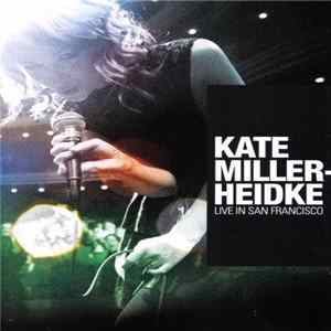 Kate Miller-Heidke - Live In San Francisco Album