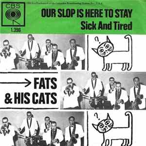 Fats And His Cats - Our Slop Is Here To Stay Album