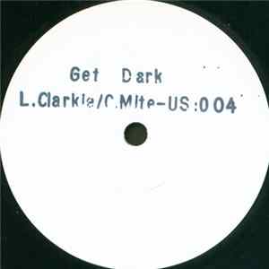 L. Clarkie & C. Mite - Get Dark Album