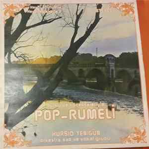 Hurşid Yenigün Orkestra Saz Ve Vokal Grubu - Türkü Ve Köçekçeleriyle - Pop-Rumeli Album