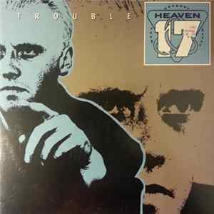 Heaven 17 - Trouble Album