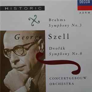 Brahms / Dvořák - Concertgebouw Orchestra / George Szell - Brahms Symphony No. 3 - Dvořák Symphony No. 8 Album