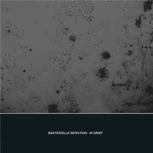 Bakterielle Infektion - In Grief Album