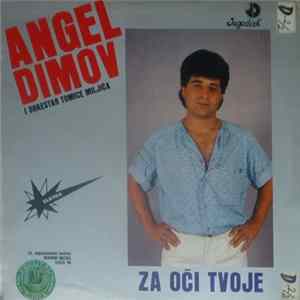 Angel Dimov i Orkestar Tomice Miljića - Za Oči Tvoje Album