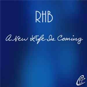 Rhb - A New Life Is Coming Album