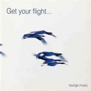 Various - Get Your Flight... Lounge Music Album