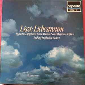 Franz Liszt - Ludwig Hoffmann - Liebestraum | Rigoletto-Paraphrase | Faust-Walzer | Sechs Paganini-Etüden Album
