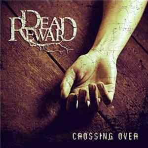Dead Reward - Crossing Over Album