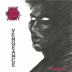 New Model Army - Vengeance - The Independent Story Album