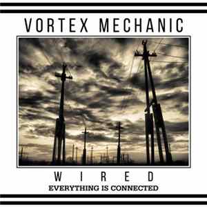 Vortex Mechanic - Wired Album